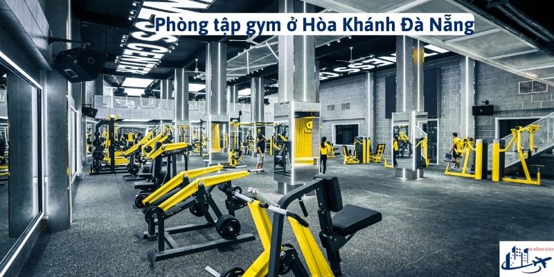 Phòng tập gym ở Hòa Khánh Đà Nẵng