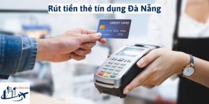 rút tiền thẻ tín dụng Đà Nẵng